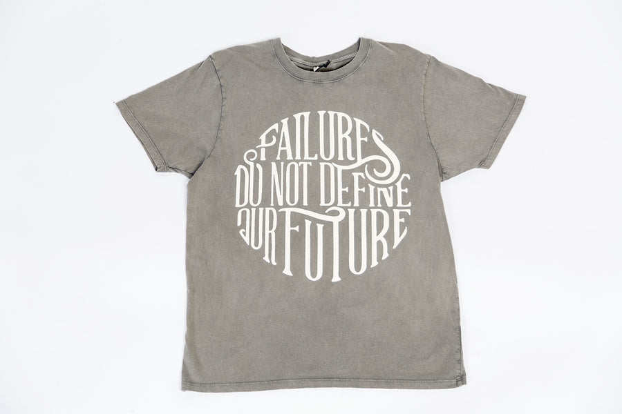 Failures Do Not Define Our Future T-Shirt
